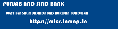 PUNJAB AND SIND BANK  WEST BENGAL MURSHIDABAD BURWAN BURDWAN  micr code